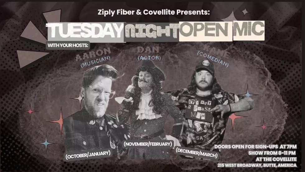 Check out Open Mic Tuesdays at Butte’s Covellite Theater